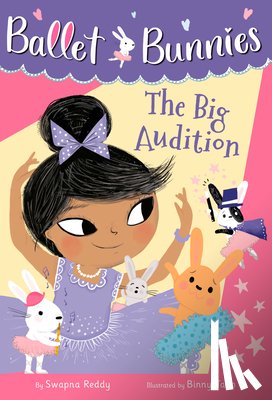 Reddy, Swapna - Ballet Bunnies #5: The Big Audition