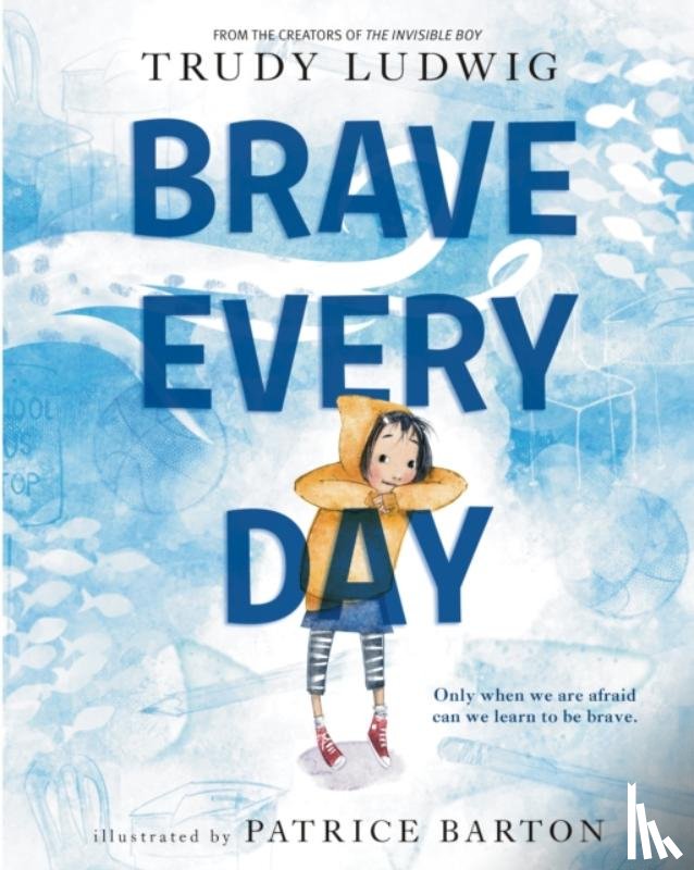 Ludwig, Trudy, Barton, Patrice - Brave Every Day