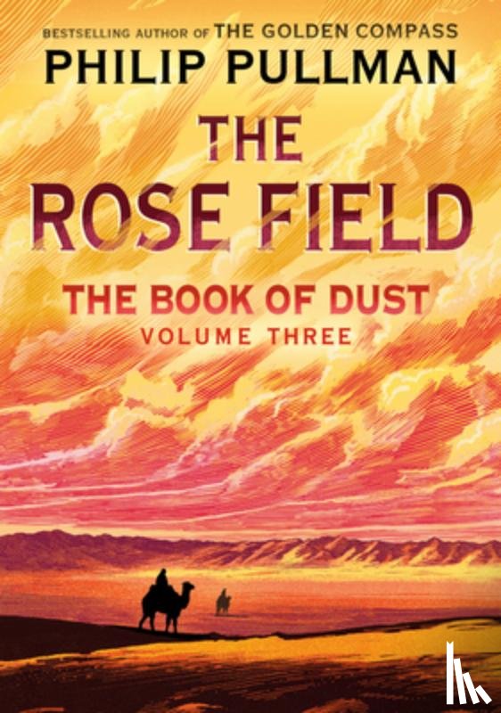 Pullman, Philip - The Book of Dust: The Rose Field (Book of Dust, Volume 3)