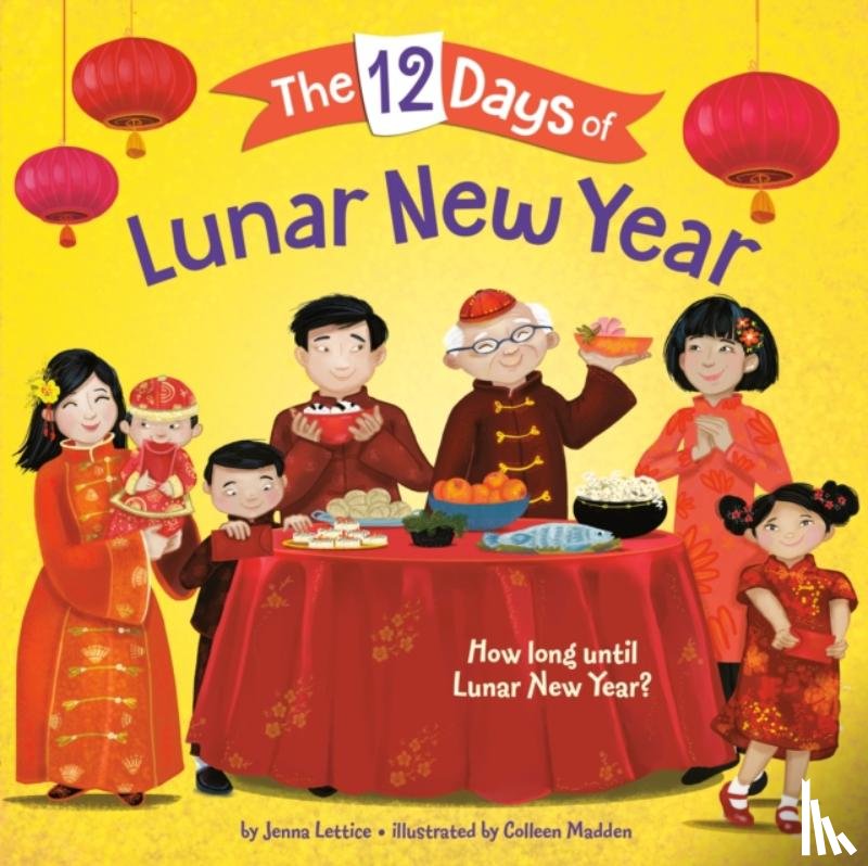 Lettice, Jenna, Madden, Colleen - The 12 Days of Lunar New Year