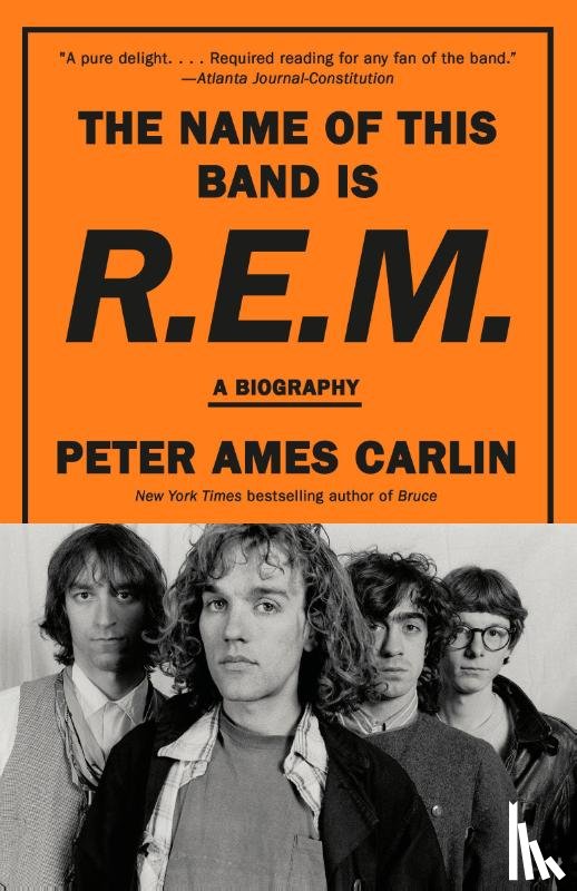 Carlin, Peter Ames - The Name of This Band Is R.E.M.