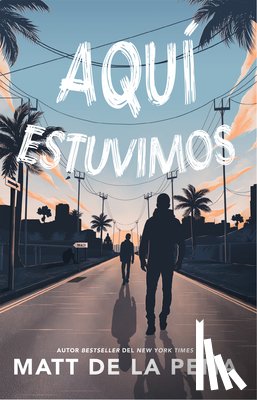 de la Peña, Matt - Aquí Estuvimos / We Were Here