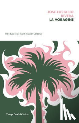 Rivera, Jose Eustasio - La vorágine / The Vortex