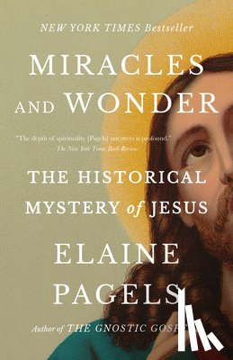 Pagels, Elaine - Miracles and Wonder