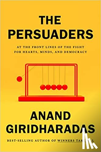 Giridharadas, Anand - Persuaders