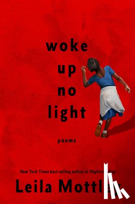 Mottley, Leila - Woke Up No Light: Poems