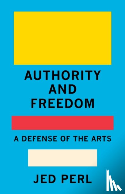 Perl, Jed - Authority and Freedom