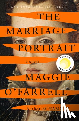 O'Farrell, Maggie - O'Farrell, M: Marriage Portrait: Reese's Book Club