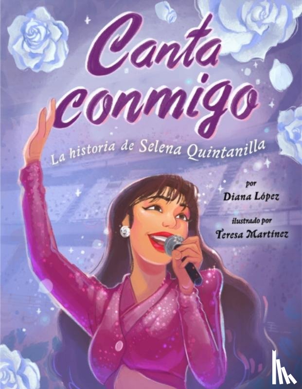Lopez, Diana - Canta conmigo: La historia de Selena Quintanilla