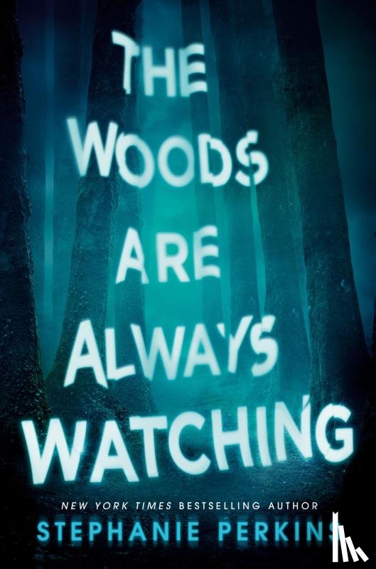 Perkins, Stephanie - Woods Are Always Watching
