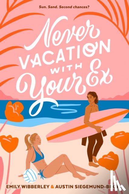 Wibberley, Emily, Siegemund-Broka, Austin - Never Vacation with Your Ex