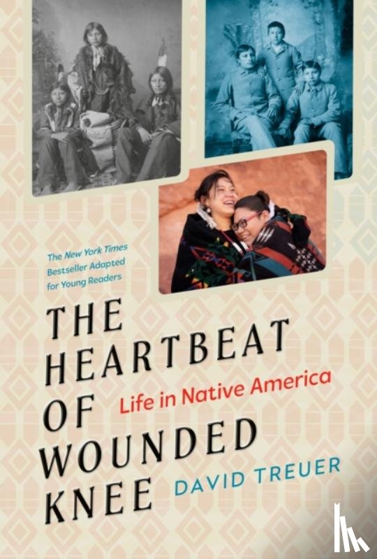 Treuer, David - The Heartbeat of Wounded Knee (Young Readers Adaptation)