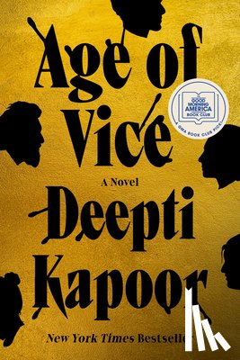 Kapoor, Deepti - Age of Vice: A GMA Book Club Pick (a Novel)
