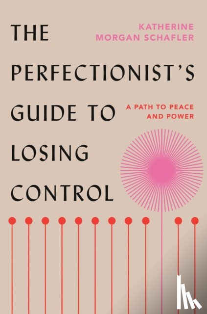 Schafler, Katherine Morgan - The Perfectionist's Guide to Losing Control