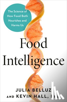 Belluz, Julia, Hall, Kevin - Food Intelligence