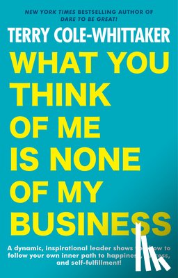 Cole-Whittaker, Terry - What You Think of Me Is None of My Business