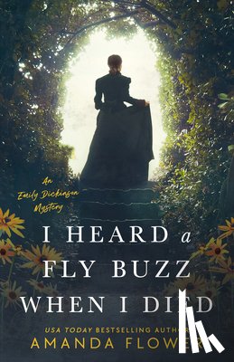 Flower, Amanda - I Heard a Fly Buzz When I Died