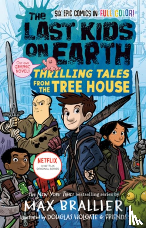 Brallier, Max - The Last Kids on Earth: Thrilling Tales from the Tree House