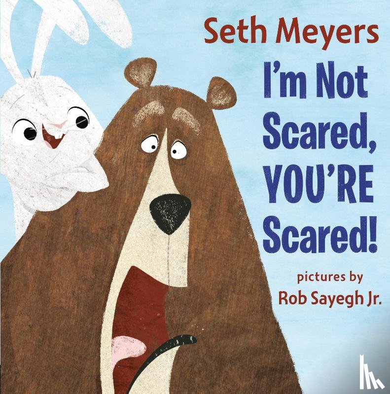 Meyers, Seth - I'm Not Scared, You're Scared!