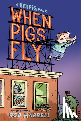 Harrell, Rob - Batpig: When Pigs Fly