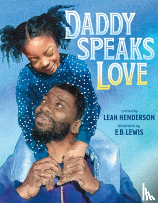 Henderson, Leah - Daddy Speaks Love