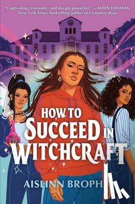 Brophy, Aislinn - How To Succeed in Witchcraft