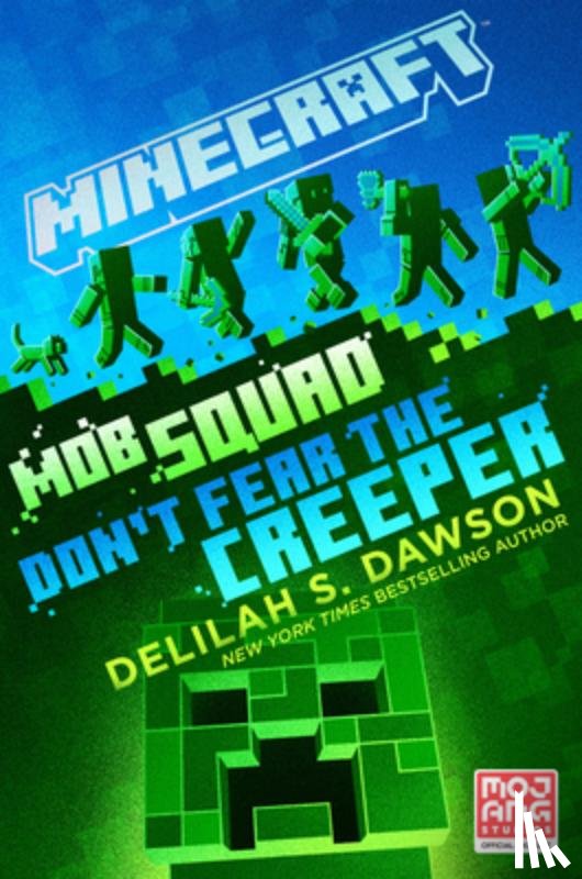 Dawson, Delilah S. - Minecraft: Mob Squad: Don't Fear the Creeper