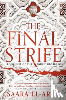 El-Arifi, Saara - The Final Strife: Book One of the Ending Fire Trilogy