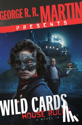 Martin, George R. R. - George R. R. Martin Presents Wild Cards: House Rules: A Novel in Stories