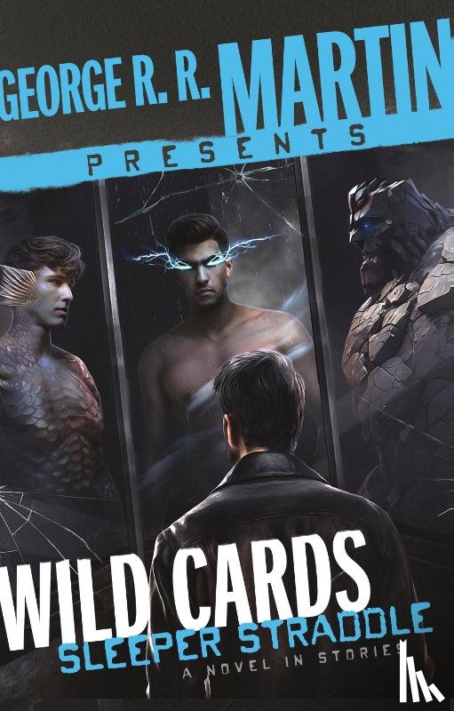 Rowe, Christopher, Vaughn, Carrie, Priest, Cherie, Wu, William F - Rowe, C: George R. R. Martin Presents Wild Cards: Sleeper St