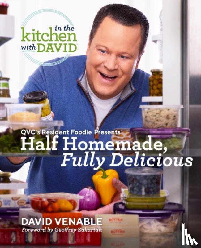 Venable, David - Half Homemade, Fully Delicious: An In the Kitchen with David Cookbook from QVC's Resident Foodie