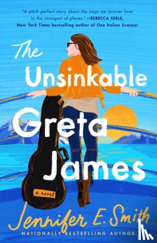 Smith, Jennifer E. - The Unsinkable Greta James