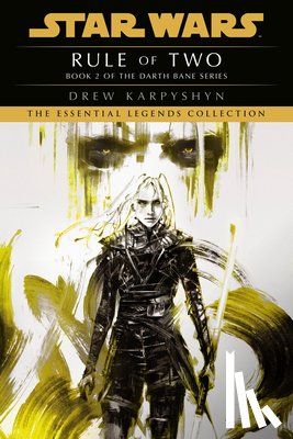 Karpyshyn, Drew - Karpyshyn, D: Rule of Two: Star Wars Legends (Darth Bane)