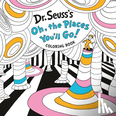 Seuss, Dr. - Dr. Seuss's Oh, the Places You'll Go! Coloring Book