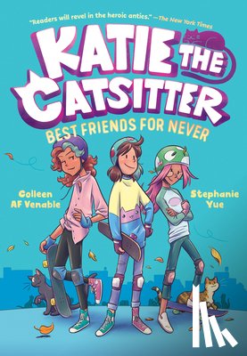 Venable, Colleen AF, Yue, Stephanie - Katie the Catsitter 2: Best Friends for Never