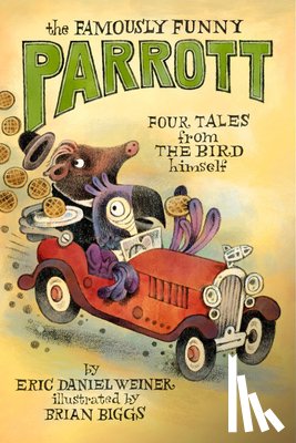 Weiner, Eric Daniel - Famously Funny Parrott