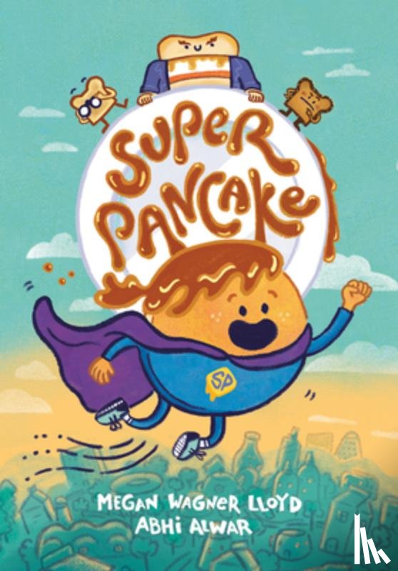 Lloyd, Megan Wagner, Alwar, Abhi - Super Pancake