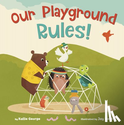 George, Kallie, Fleck, Jay - Our Playground Rules!