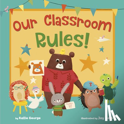 George, Kallie, Fleck, Jay - Our Classroom Rules!