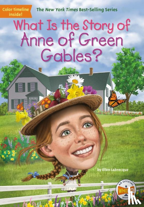 Labrecque, Ellen, Who HQ - What Is the Story of Anne of Green Gables?