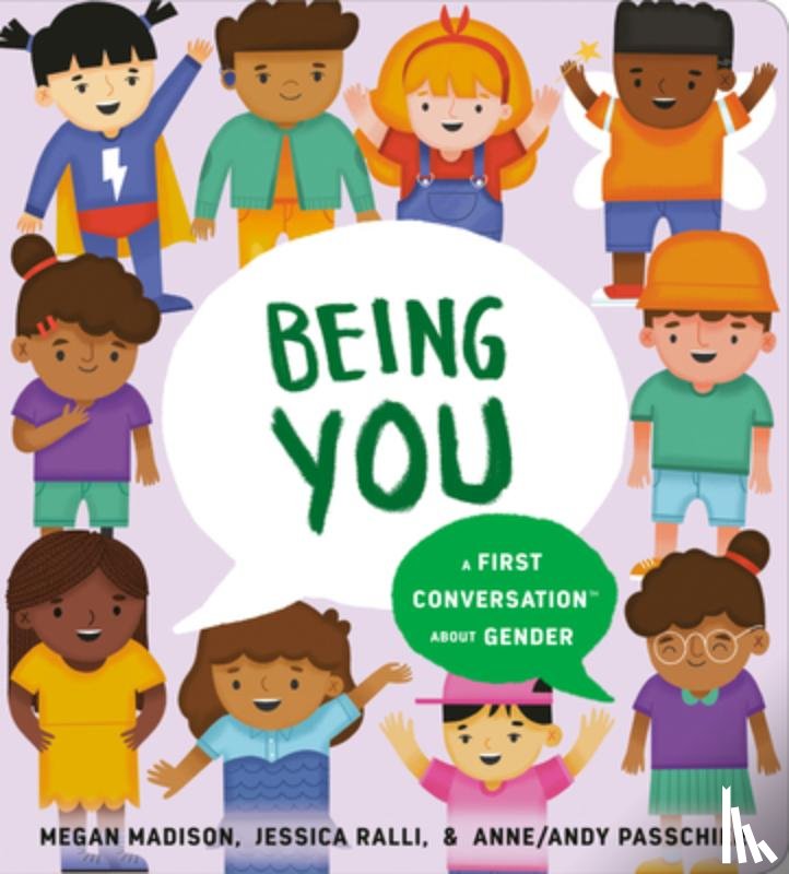 Madison, Megan, Ralli, Jessica - Being You: A First Conversation About Gender