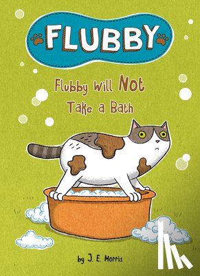 Morris, J. E. - Flubby Will Not Take a Bath