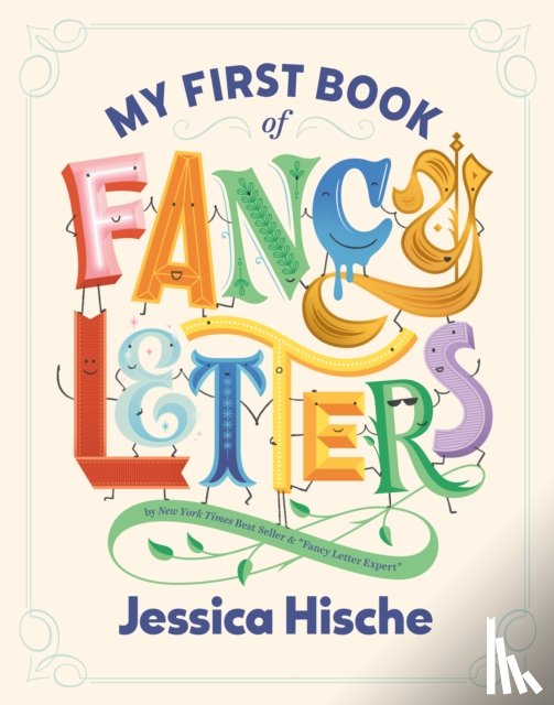 Hische, Jessica - My First Book of Fancy Letters