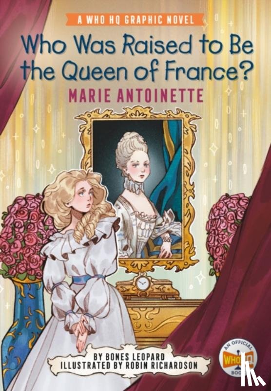 Leopard, Bones, Who HQ - Who Was Raised to Be the Queen of France?: Marie Antoinette