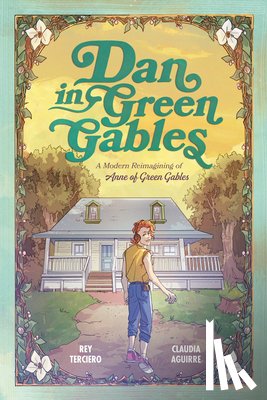 Terciero, Rey - Dan in Green Gables: A Graphic Novel