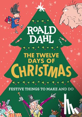 Dahl, Roald - Roald Dahl: The Twelve Days of Christmas: Festive Things to Make and Do