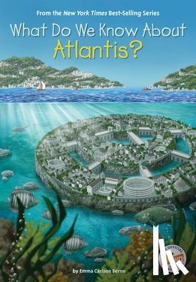 Berne, Emma Carlson, Who HQ - What Do We Know About Atlantis?
