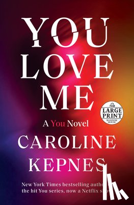 Kepnes, Caroline - You Love Me