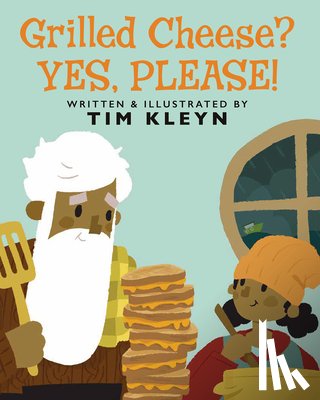 Kleyn, Tim - Grilled Cheese? Yes, Please!