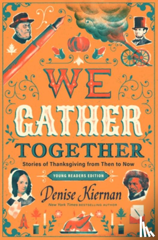 Kiernan, Denise - We Gather Together (Young Readers Edition): Stories of Thanksgiving from Then to Now